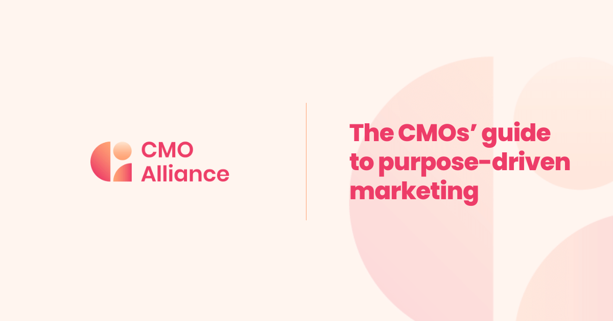 The CMO's guide to purpose-driven marketing